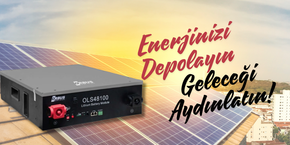 Orbus 100 Amper 48 Volt Lityum LiFePO4 Akü: Güçlü ve Uzun Ömürlü Enerji Çözümü